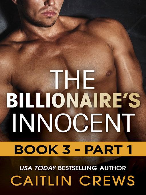 Title details for The Billionaire's Innocent - Part 1 by Caitlin Crews - Available